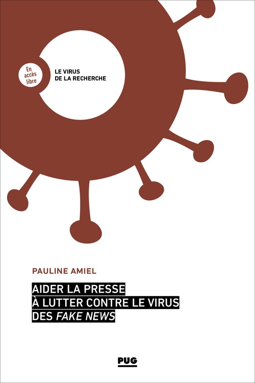 Couverture ebook de Aider la presse à lutter contre le virus des fake news, de Pauline Amiel