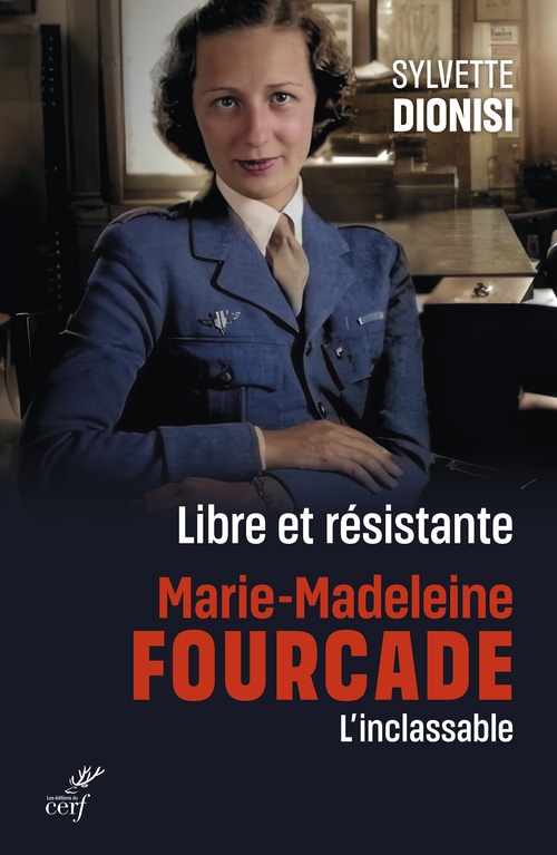 ebook cover of Libre et résistante, Marie-Madeleine Fourcade, l'inclassable, by Sylvette Dionisi