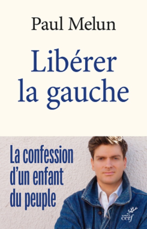 ebook cover of LIBERER LA GAUCHE - LA CONFESSION D'UN ENFANT DU PEUPLE, by MELUN PAUL