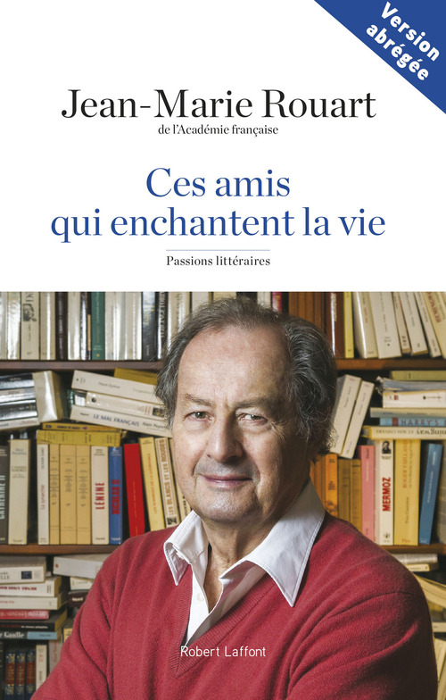 Couverture ebook de Ces amis qui enchantent la vie - Version abrégée, de Jean-Marie Rouart