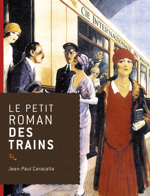 Couverture ebook de Le petit roman des trains, de Jean-Paul Caracalla