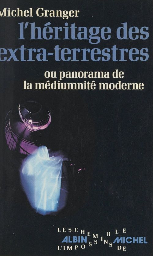 Couverture ebook de L'héritage des extra-terrestres, de Michel Granger
