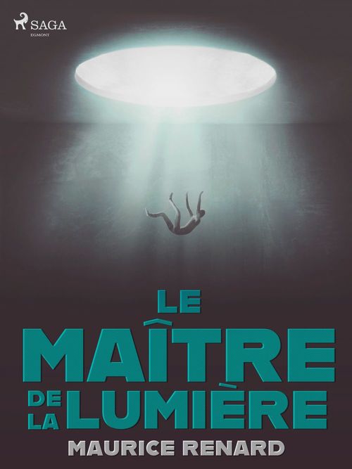 Couverture ebook de Le Maître de la Lumière, de Maurice Renard