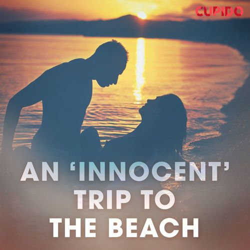 audiobook cover of An `Innocent´ Trip to the Beach, by Cupido And Others