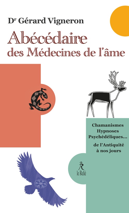 Couverture ebook de Abécédaire des médecines de l'âme - Chamanismes, hypnoses psychédéliques... de l'Antiquité à nos jours, de Gérard Vigneron