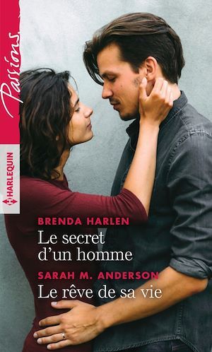 Couverture ebook de Le secret d'un homme - Le rêve de sa vie, de Sarah M. Anderson, Brenda Harlen