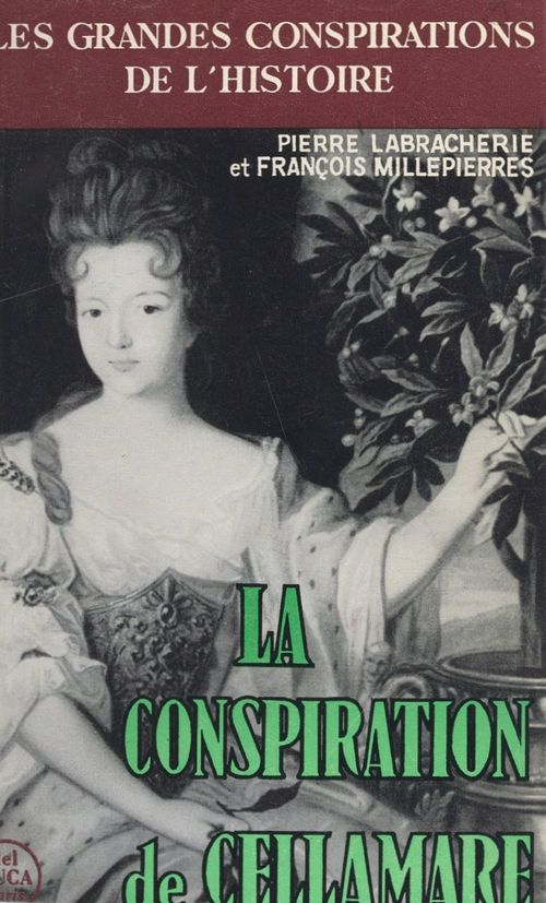 Couverture ebook de La conspiration de Cellamare, de Francois Millepierres, Pierre Labracherie