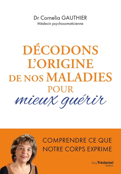 Couverture ebook de Décodons l'origine de nos maladies pour mieux guérir, de Cornélia Gauthier