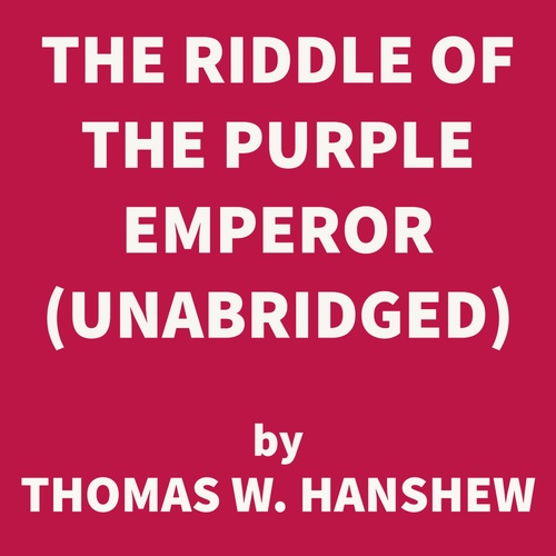 Couverture audiobook de The Riddle of the Purple Emperor (UNABRIDGED), de Thomas W. Hanshew