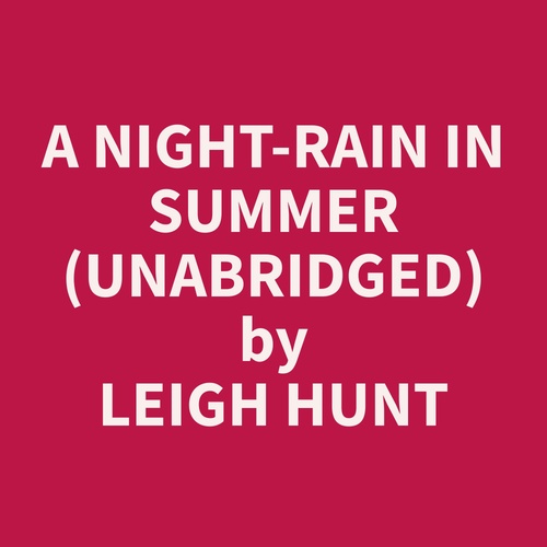 audiobook cover of A Night-Rain in Summer (Unabridged), by Leigh  Hunt