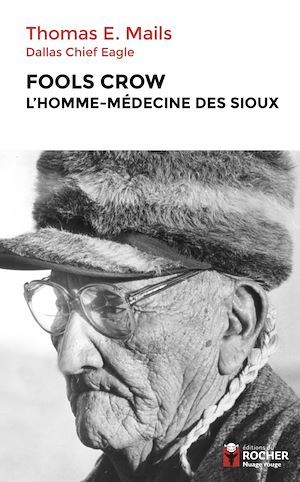 Couverture ebook de Fools Crow, l'homme-médecine des Sioux, de Thomas E. Mails