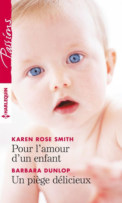 Couverture ebook de Pour l'amour d'un enfant - Un piège délicieux, de Smith/Dunlop