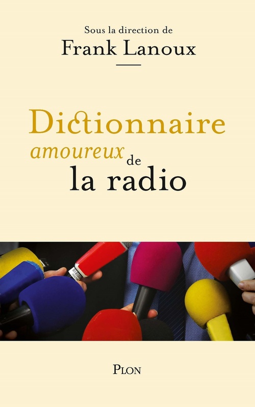 Couverture ebook de Dictionnaire amoureux de la radio, de Collectif, Alain Bouldouyre, Frank Lanoux