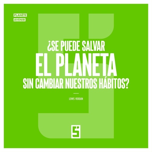 Couverture ebook de ¿Se puede salvar el planeta sin cambiar nuestros hábitos ?, de Lewis Verdun