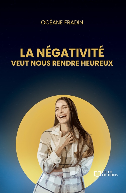 Couverture ebook de La négativité veut nous rendre heureux, de Océane Fradin