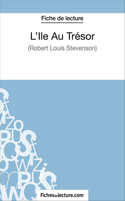 Couverture ebook de L'Ile Au Trésor de Robert Louis Stevenson (Fiche de lecture), de Sophie Lecomte