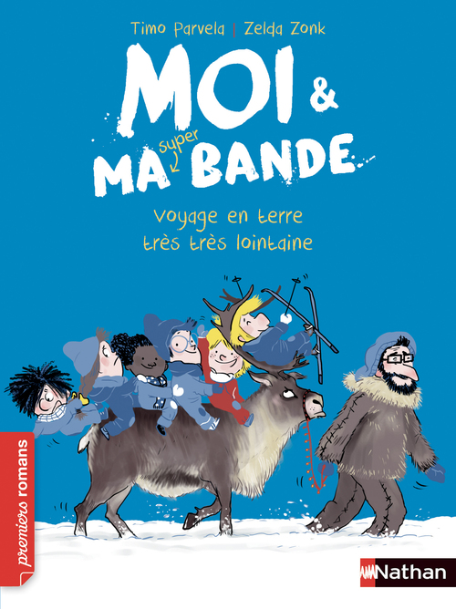 ebook cover of Moi & ma super bande - Voyage en terre très très lointaine, by Timo Parvela, Zelda Zonk