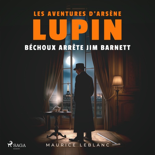 audiobook cover of Béchoux arrête Jim Barnett - Les aventures d'Arsène Lupin, by Maurice Leblanc