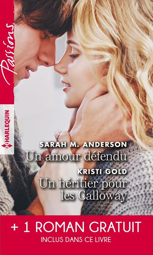ebook cover of Un amour défendu - Un héritier pour les Calloway - Troublante alliance, by Sarah M. Anderson, Maureen Child, Kristi Gold