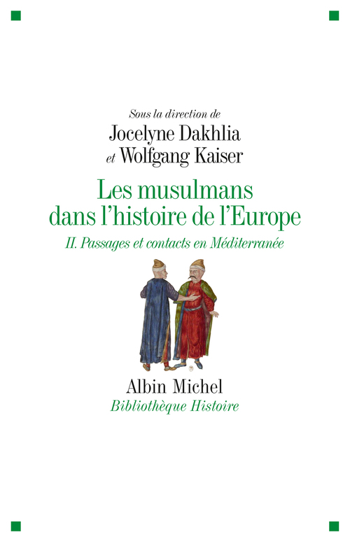 Couverture ebook de Les Musulmans dans l'histoire de l'Europe - tome 2, de Jocelyne Dakhlia, Wolfgang Kaiser