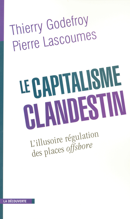 Couverture ebook de Le capitalisme clandestin, de Thierry Godefroy, Pierre Lascoumes
