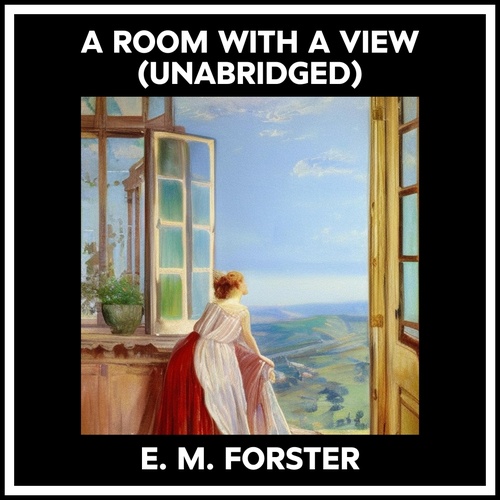 audiobook cover of A Room With A View (Unabridged), by E. M. Forster