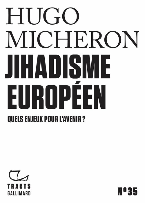 Couverture ebook de Tracts (N°35) - Jihadisme européen. Quels enjeux pour l'avenir ?, de Hugo Micheron