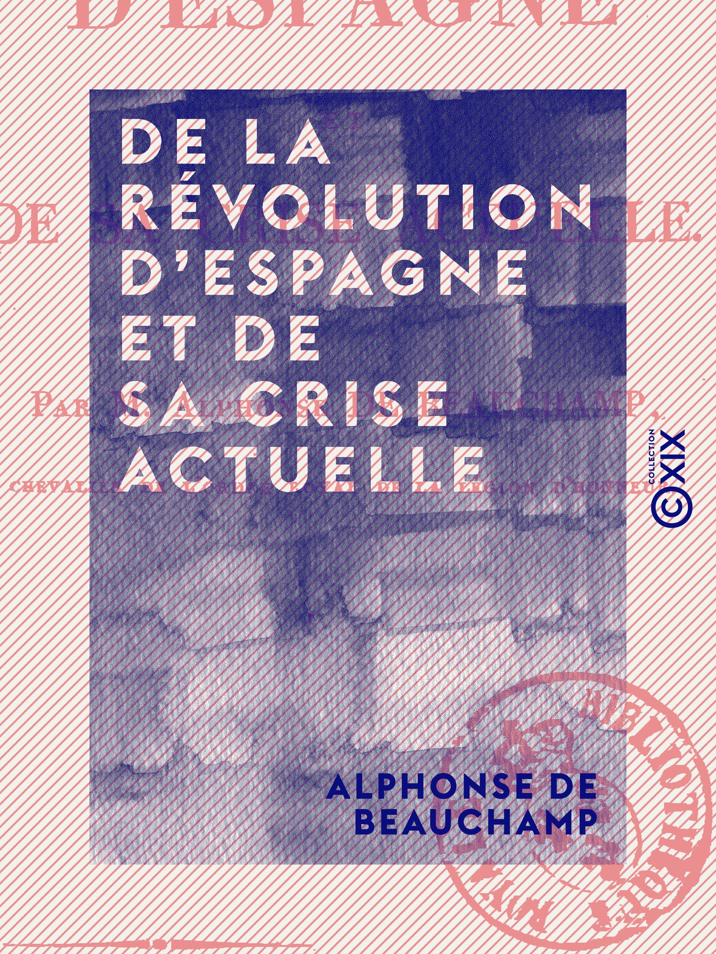 ebook cover of De la révolution d'Espagne et de sa crise actuelle, by Alphonse De Beauchamp