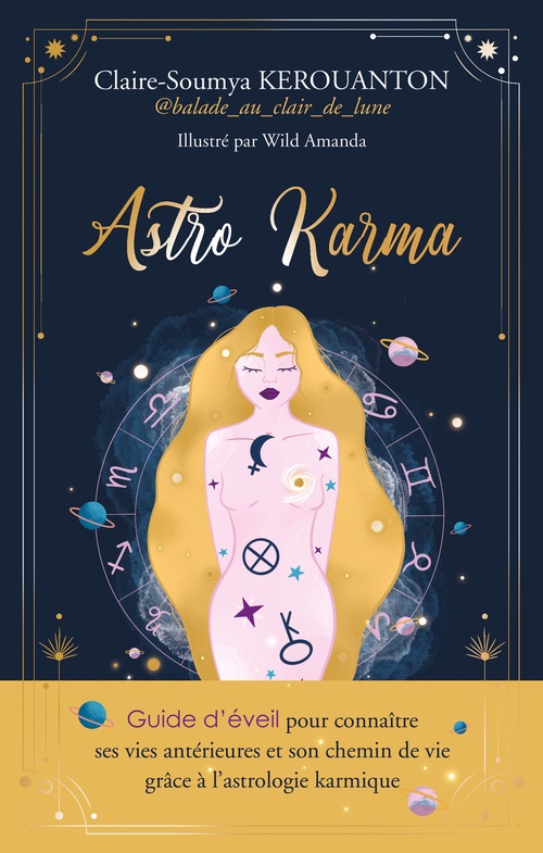 Couverture ebook de ASTRO KARMA - Guide d'éveil pour connaître ses vies antérieures et son chemin de vie grâce à l'astro, de Claire-Soumya Kerouanton