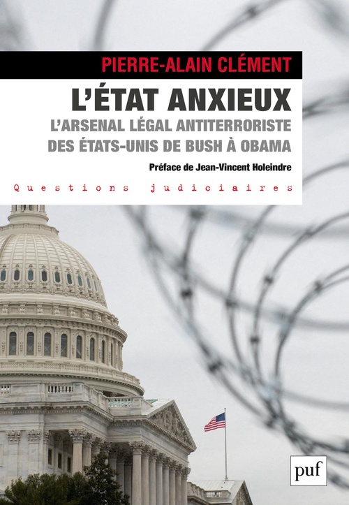 ebook cover of L´État anxieux : L´arsenal légal antiterroriste des États-Unis de Bush à Obama, by Pierre-Alain Clément
