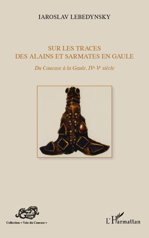 ebook cover of Sur les traces des Alains et Sarmates en Gaule, by Iaroslav Lebedynsky