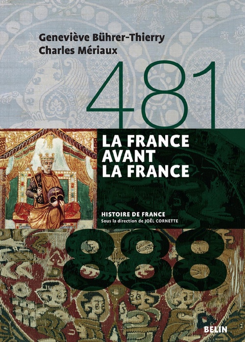 ebook cover of La France avant la France (481-888), by Geneviève Bührer-Thierry, Charles Mériaux