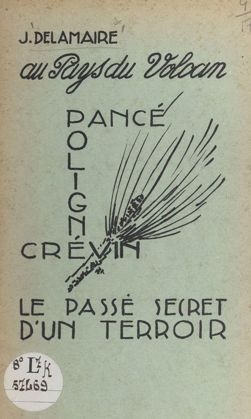 Couverture ebook de Au pays du volcan : Pancé, Poligné, Crévin, le passé secret d'un terroir, de Joseph Delamaire
