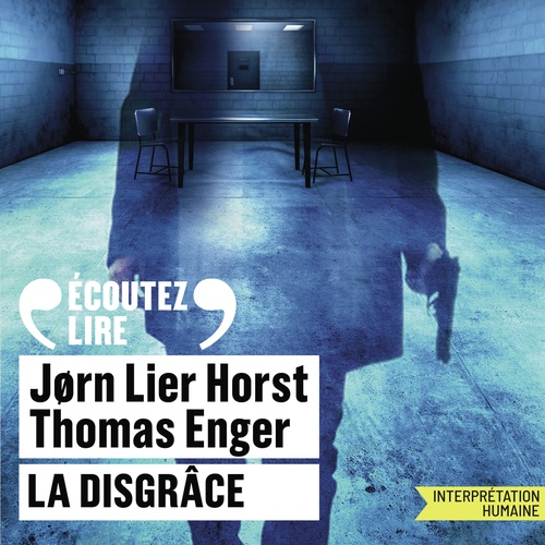 audiobook cover of La disgrâce, by Jorn Lier Horst, Thomas Enger