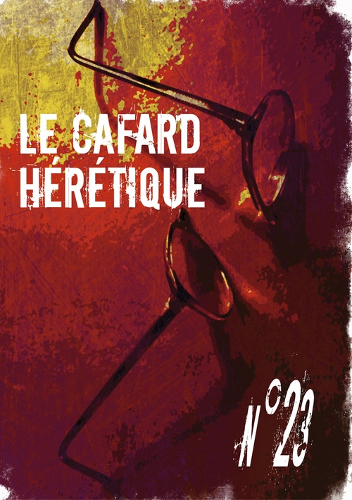 ebook cover of Le Cafard hérétique n° 23, by Camille Argiewic, Florence Viretti, Frederique Maupu-Flament, Jacques Cauda, Raymond Penblanc, Sacha Zamka, Thomas Louis