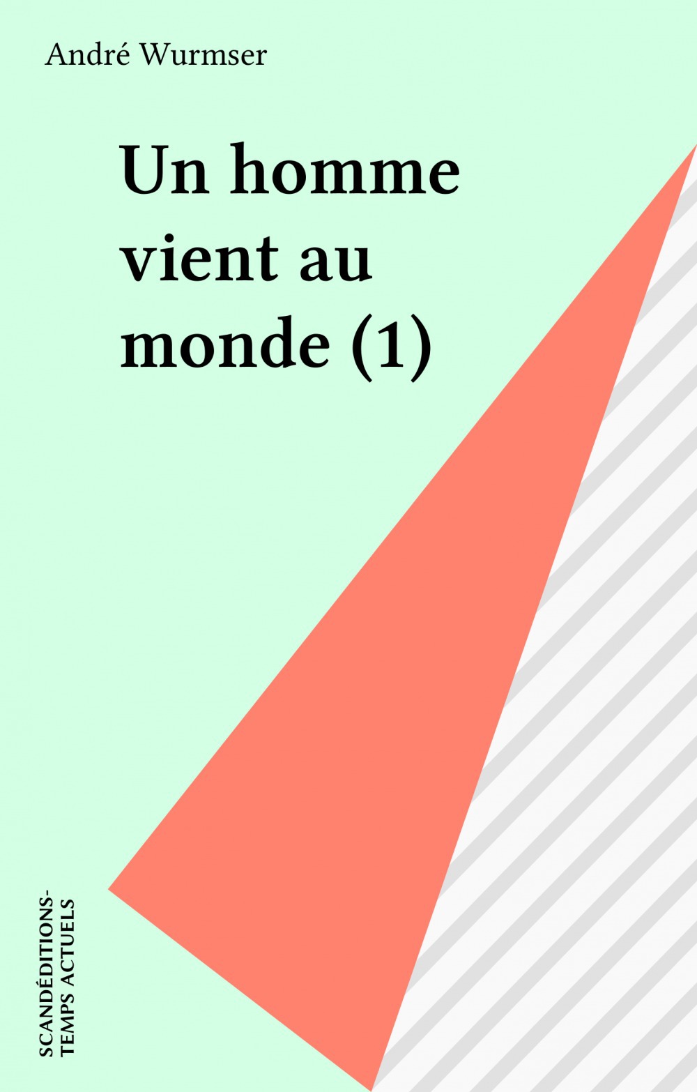 ebook cover of Un homme vient au monde (1), by Andre Wurmser