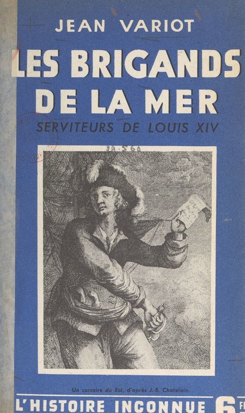 Couverture ebook de Les brigands de la mer, serviteurs de Louis XIV, de Jean Variot