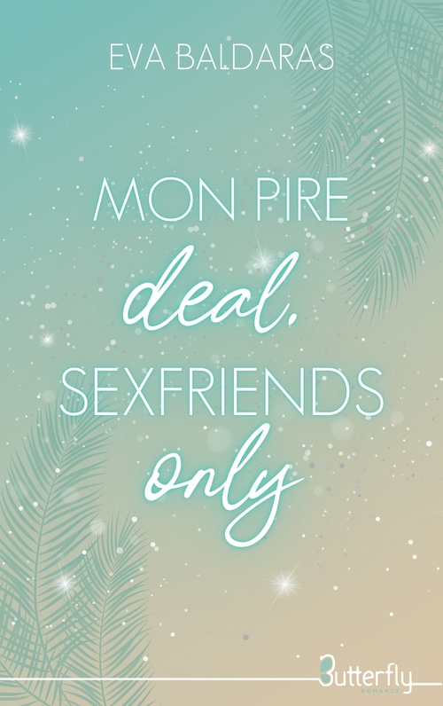 Couverture ebook de Mon pire deal, sexfriends only, de Eva Baldaras