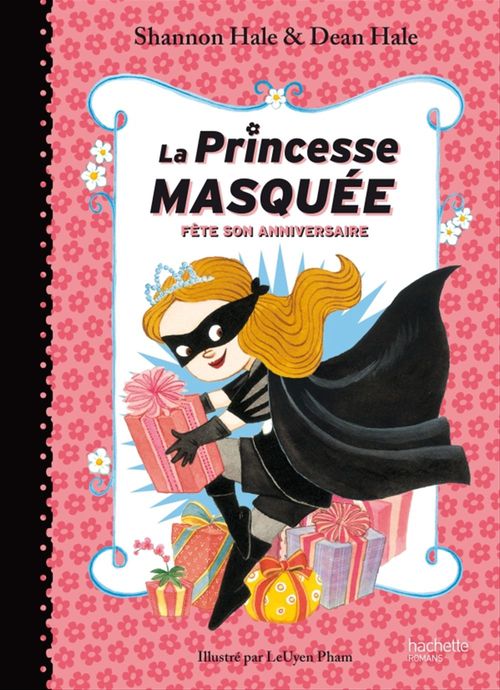 ebook cover of La Princesse Masquée fête son anniversaire, by Dean Hale, Shannon Hale