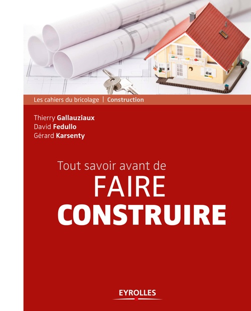 ebook cover of Tout savoir avant de faire construire, by Thierry Gallauziaux, David Fedullo
