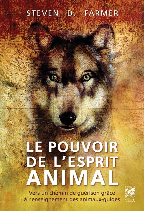 ebook cover of Le pouvoir de l'esprit animal - Vers un chemin de guérison grâce à l'enseignement des animaux-guides, by Steven D. Farmer
