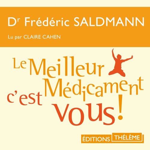 Couverture audiobook de Le Meilleur Médicament c'est vous !, de Frédéric Saldmann
