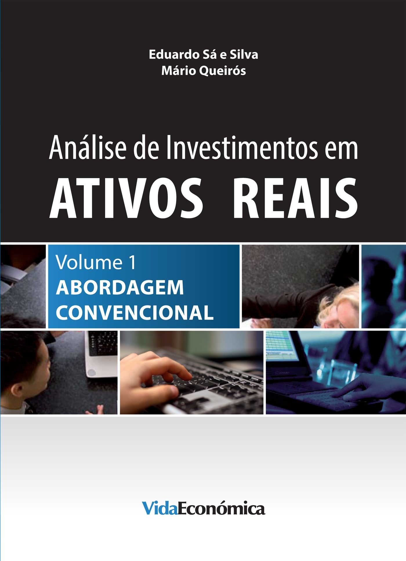 Couverture ebook de Análise de Investimentos em Ativos Reais - Volume 1, de Eduardo Sa Silva, Mario Queiros