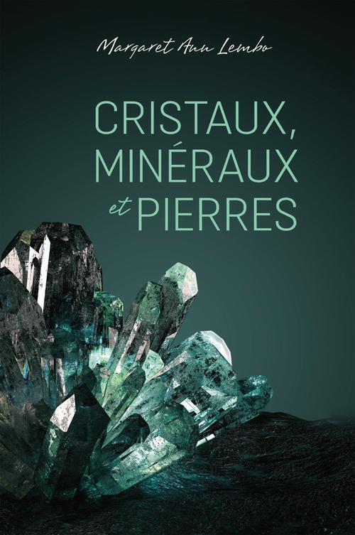 ebook cover of Cristaux, mineraux et pierres, by Margaret ann Lembo
