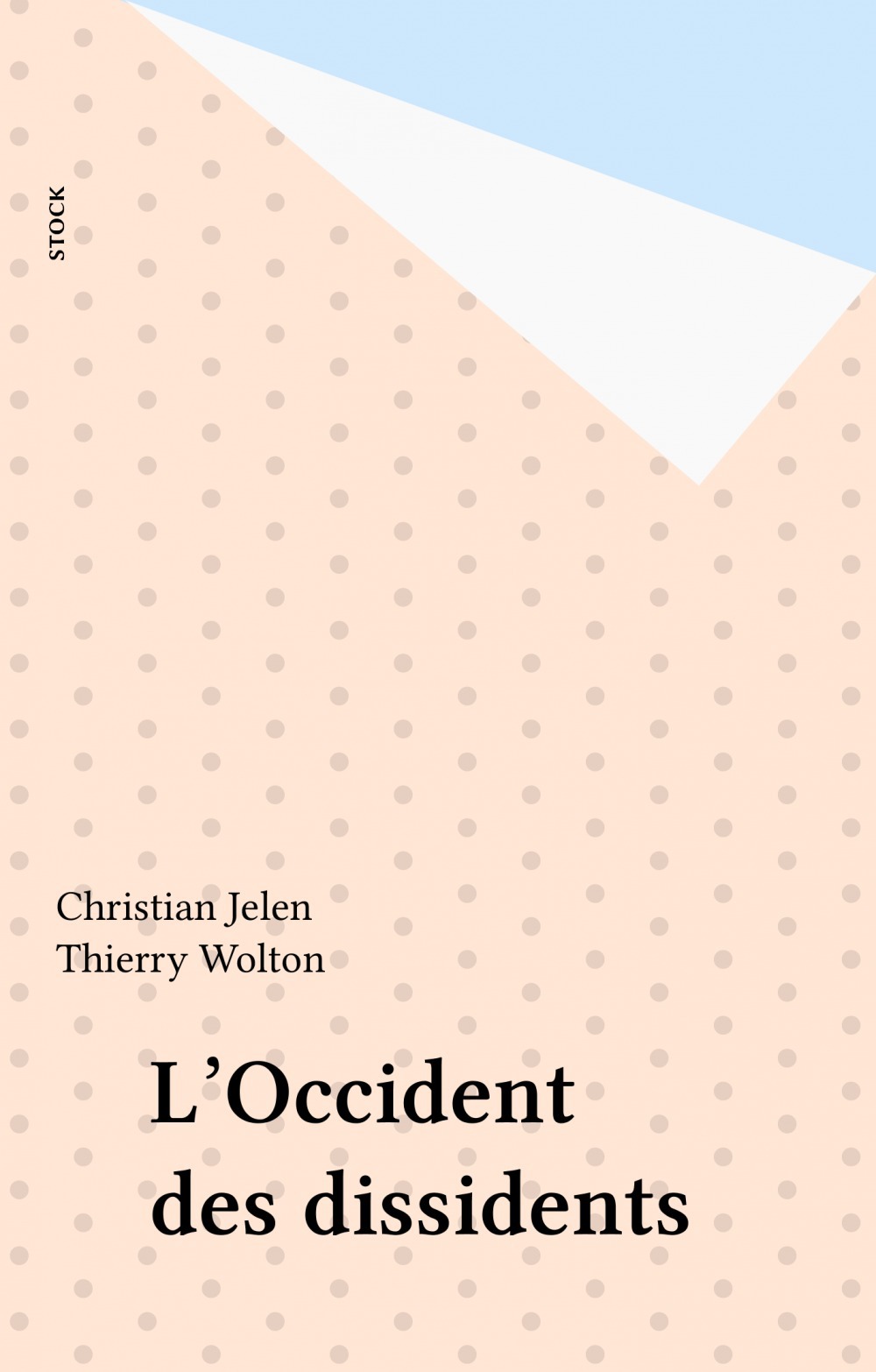 Couverture ebook de L'Occident des dissidents, de Christian Jelen, Thierry Wolton