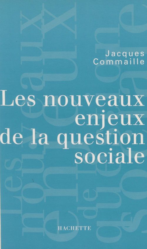 Couverture ebook de Les nouveaux enjeux de la question sociale, de Commaille-J