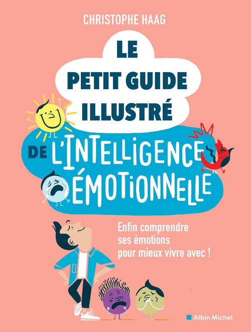 ebook cover of Le Petit Guide illustré de l'intelligence émotionnelle, by Christophe Haag