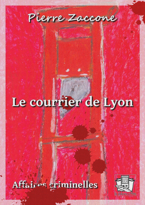 ebook cover of Le courrier de Lyon, by Pierre Zaccone