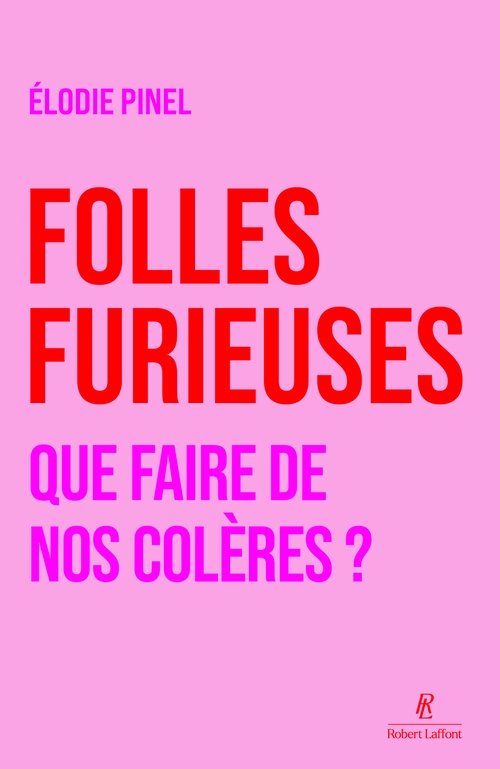 Couverture ebook de Folles furieuses - Que faire de nos colères ?, de Elodie Pinel