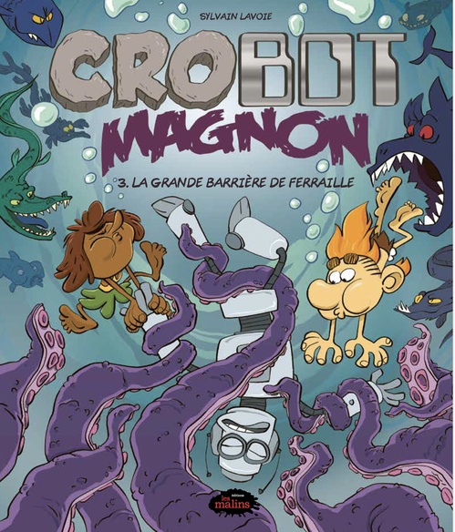 Couverture ebook de Crobot Magnon tome 3 : La grande barrière de ferraille, de Lavoie Sylvain
